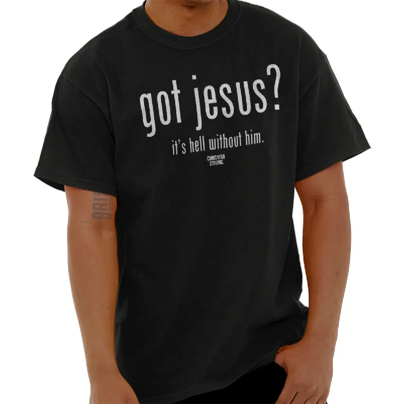 Got Jesus? T Shirt Stylish Men's Tropical 