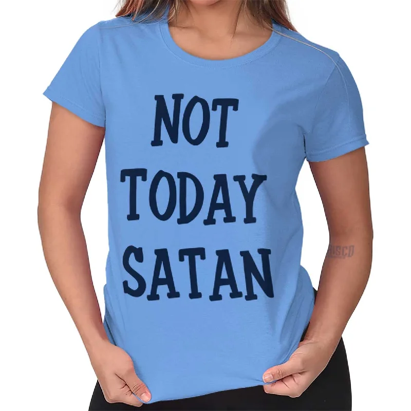 Not Today Satan Ladies T Shirt Dynamic Men's Glow